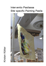 Kirsten Kötter: Interventio Pasilassa. Site-specific Painting Pasila / Sidottua maalaustaidetta Pasilassa. Documentation with Text, 2015
  (PDF, English / suomea, 14 pages, 6.16 MB)